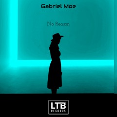 Gabriel Moe - No Reason