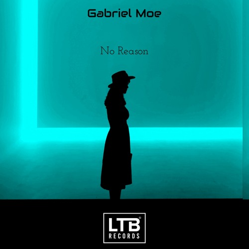 Gabriel Moe - No Reason