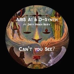 PREMIERE: Aris A1, D-Synth Ft Dirty Hands Beats -  Cant You See ? [Free Download]