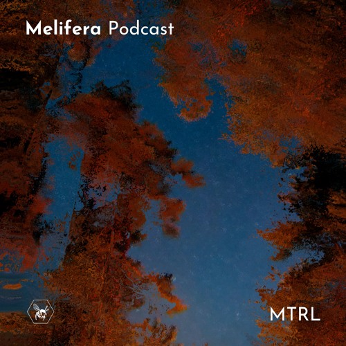 Melifera Podcast ⬢ MTRL