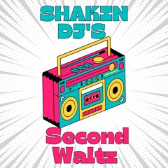 Shakin Dj's - Second Waltz (KOPEN = GRATIS DOWNLOAD)