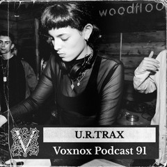 Voxnox Podcast 091 - U.R.TRAX