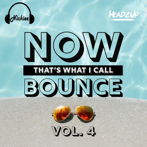 NOW! That's What I Call BOUNCE Vol 4 - DJ Nickiee & HeadzUp (2021)