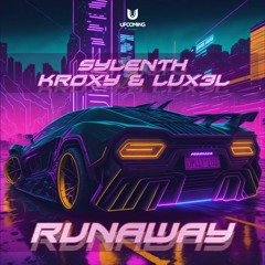 Sylenth X Kroxy & LUX3L - Runaway
