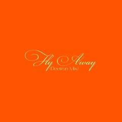 DAPHNI Fly Away Deetron Mix