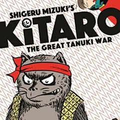 DOWNLOAD PDF 💘 Kitaro and the Great Tanuki War by  Shigeru Mizuki &  Zack Davisson [