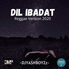 Dil Ibadat [Reggae Version 2020]-DJYASHBOYZz