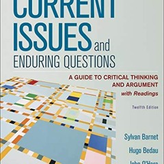 [Get] EPUB KINDLE PDF EBOOK Current Issues and Enduring Questions: A Guide to Critica