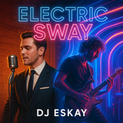 Electric Sway (DJ Eskay Guitar Mix)