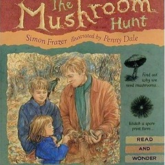 [READ] PDF EBOOK EPUB KINDLE The Mushroom Hunt (Read and Wonder) by  Simon Frazer &  Penny Dale 📋