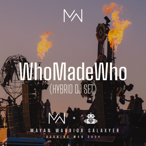 Listen to playlists featuring WhoMadeWho (Hybrid DJ SET) Mayan
