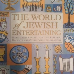 GET ✔PDF✔ The World of Jewish Entertaining: Menus and Recipes for the Sabbath, H