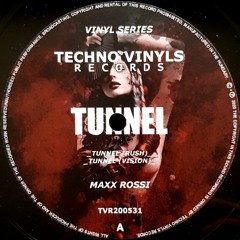 MAXX ROSSI - Tunnel (Vision) [Techno Vinyls 200531] Out now!