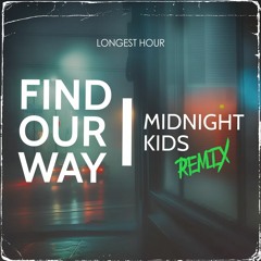 Midnight Kids - Find Out Way (Longesthour Lo-fi Remix)