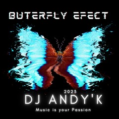 Dj Andy'K Butterfly Efect 2023