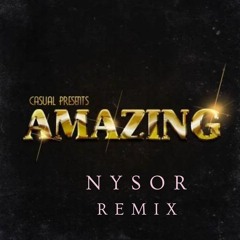 CASUAL - Amazing (Nysor Remix)