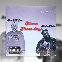 Alone These Days Ft AlphaMale (Prod. by ScandiBeats)