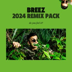 Breez 2024 Exclusive Remix Pack