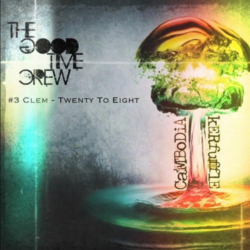 The Good Time Crew // #3 Clem - "Twenty To Eight"