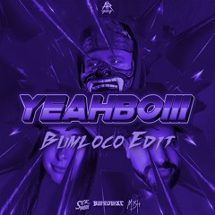 SICKMODE X MISH X BLOODLUST - YEAHBOIII (BUMLOCO UPTEMPO EDIT)