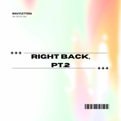 Right Back, PT. 2 Prod. By @WavyLetterA [FREE DOWNLOAD]