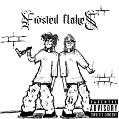 FROSTED FLAKES [W/ SHELUVSCOTTY] [PROD. HINH & 1FOREIGNDRIP]