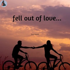 fell out of love