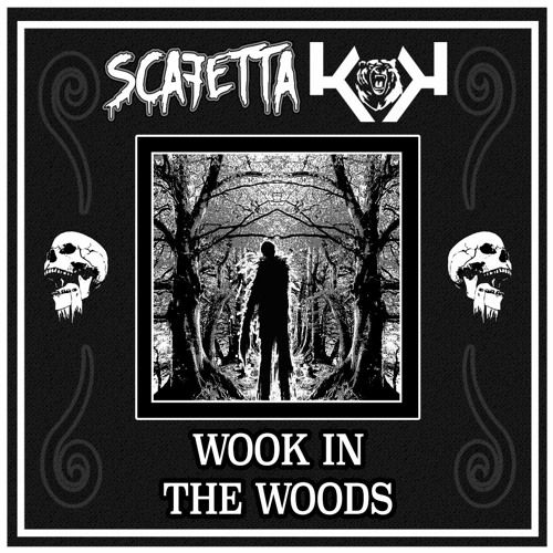 Scafetta X Kodiak - Wook In The Woods