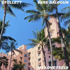 Stullett & dare balogun - My Love Feels
