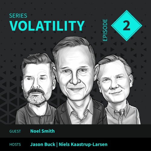 02 Volatility Series ft Noel Smith — November 3rd, 2021