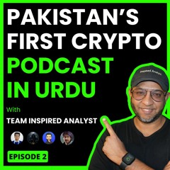 The Crypto Basics: Pakistan's First Urdu Crypto Podcast | Episode 2