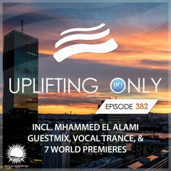 Uplifting Only 382 (June 4, 2020) (incl. Mhammed El Alami Guestmix) [incl. Vocal Trance]