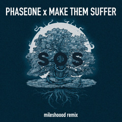 PHASEONE - SOS w/ MAKE THEM SUFFER (mileshoood remix)