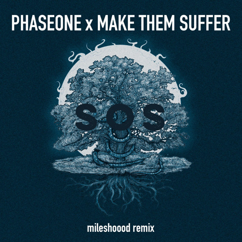 PHASEONE - SOS w/ MAKE THEM SUFFER (mileshoood remix)