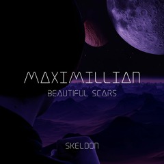Maximillian - Beautiful Scars (Skeldon remake)