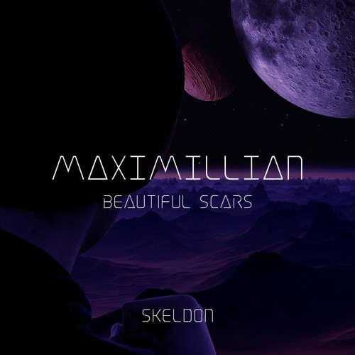 Maximillian - Beautiful Scars (Skeldon remake)