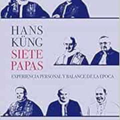 [GET] KINDLE 📕 Siete papas: Experiencia personal y balance de la época by Hans Küng,