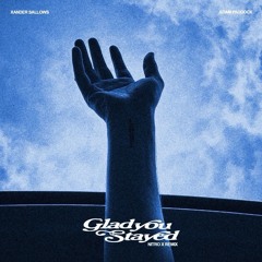 Glad You Stayed (Nitro X Remix)