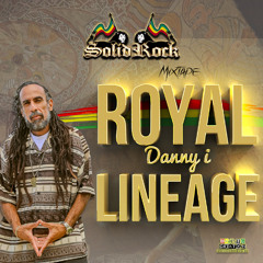 SOLID ROCK presents Danny I - Royal Lineage (Feb. '20)
