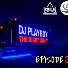 DJ PLAYBOY - The Night Shift Episode 3