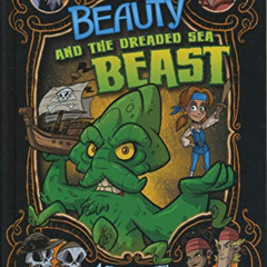 [View] EBOOK 🖍️ Beauty and the Dreaded Sea Beast: A Graphic Novel (Far Out Fairy Tal