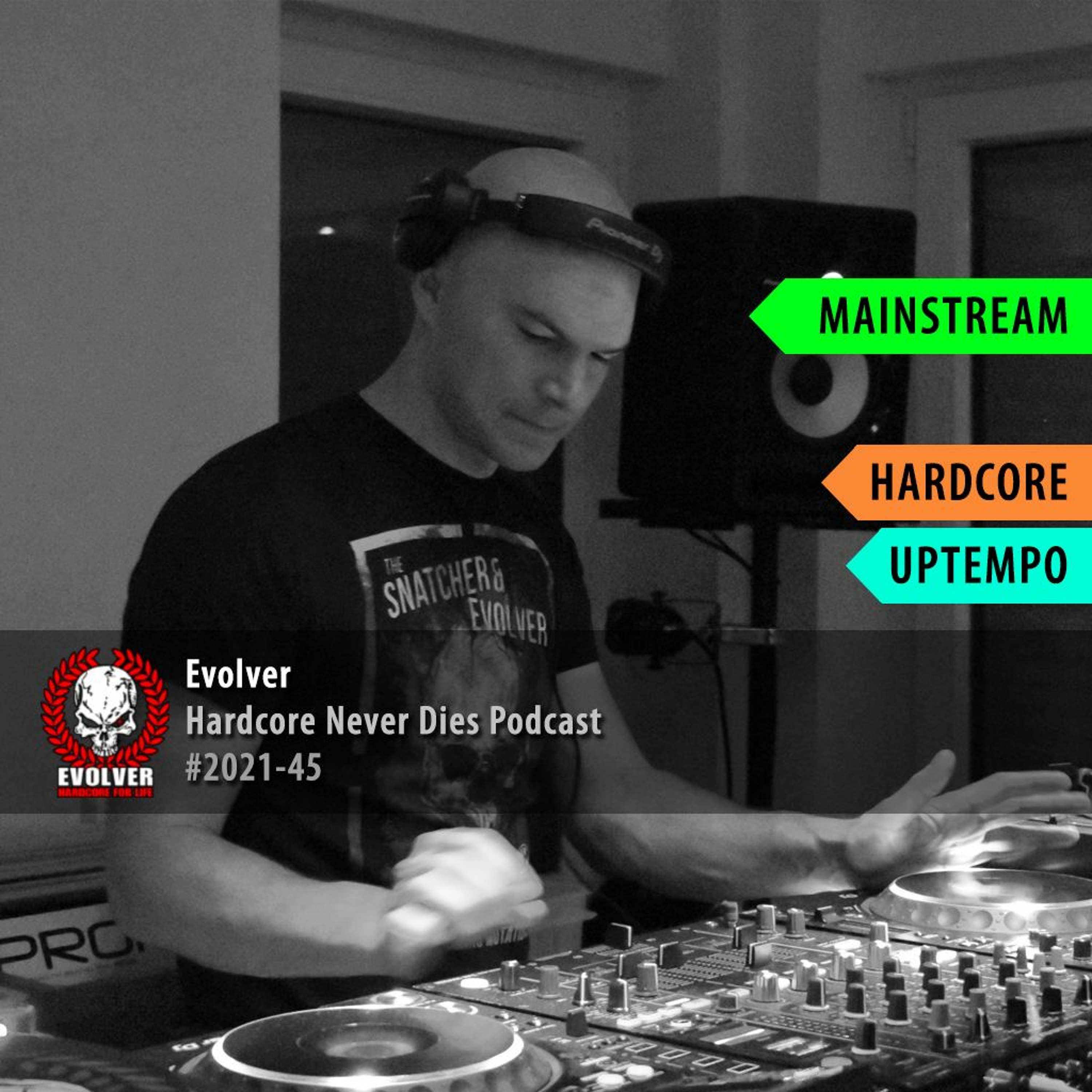 #2021-45 [Hardcore - Uptempo] Evolver - Hardcore Never Dies Podcast episode artwork