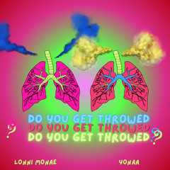 Lonni Monae x Yonaa - Do u get throwed