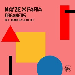 Mayze X Faria - Dreamers (Vlad Jet Remix)