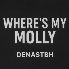 Where's My Molly Sped Up Remix - DENAS