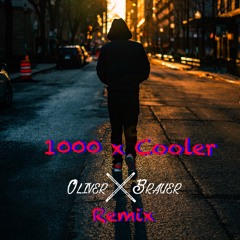 1000 x Cooler (OliverxBrauer Remix)