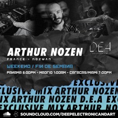 Arthur Nozen - D.E.A Exclusive Mix