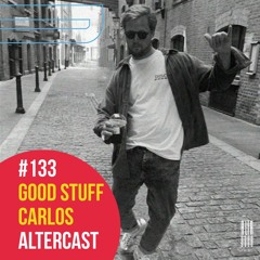 Good Stuff Carlos - Alter Disco Podcast 133