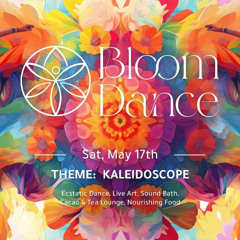 Kaleidoscope ~ Bloom Dance @ OmCulture [05.17.2025]