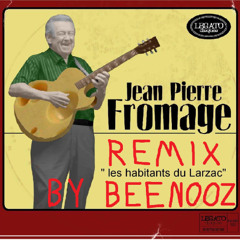 Jean-Pierre Fromage - Les habitants du Larzac (BEENOOZ Remix)
